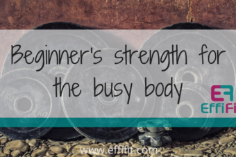 Beginner’s Strength for the Busy Body