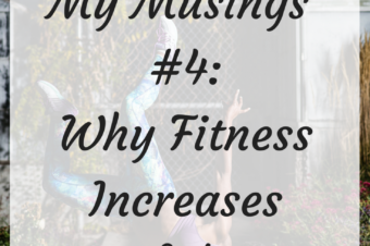 My Musings #4 Why Fitness Increases Confidence